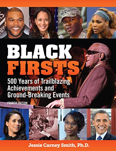 Black Firsts 500 Years of Trailblazing Achievements and Ground-Breaking Events [Hardcover]