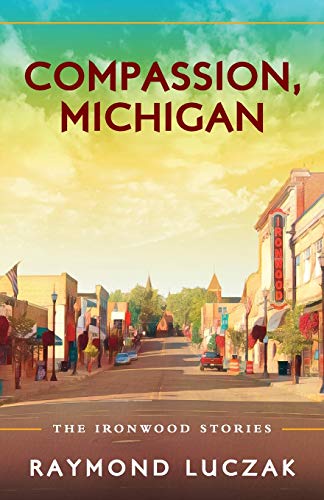 Compassion, Michigan  Ironwood Stories [Hardcover]