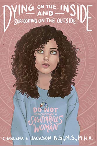 Dying on the Inside and Suffocating on the Outside [Paperback]