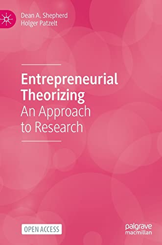 Entrepreneurial Theorizing An Approach to Research [Hardcover]