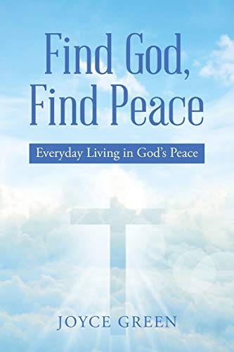 Find God, Find Peace  Everyday Living in God's Peace [Paperback]