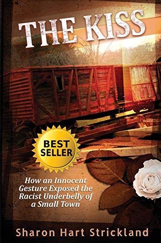 Kiss  How an Innocent Gesture Exposed the Racist Underbelly of a Small Town [Paperback]