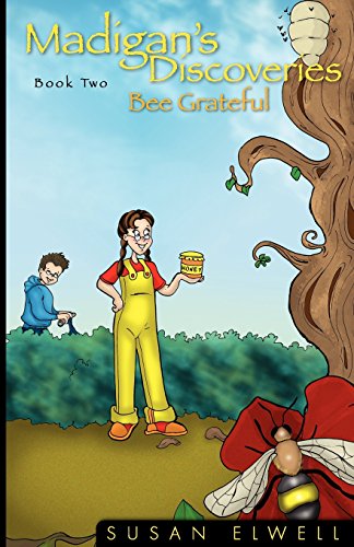 Madigan's Discoveries Book Two Bee Grateful [Paperback]