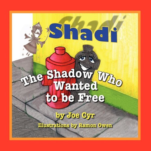 Shadi, The Shadow Who Wanted To Be Free [Paperback]