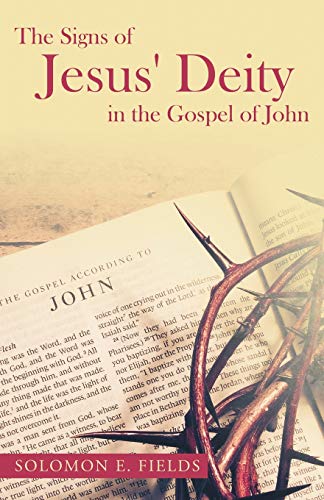 Signs of Jesus' Deity in the Gospel of John [Paperback]