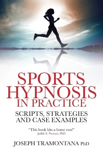 Sports Hypnosis in Practice Scripts, Strategies, and Case Examples [Paperback]