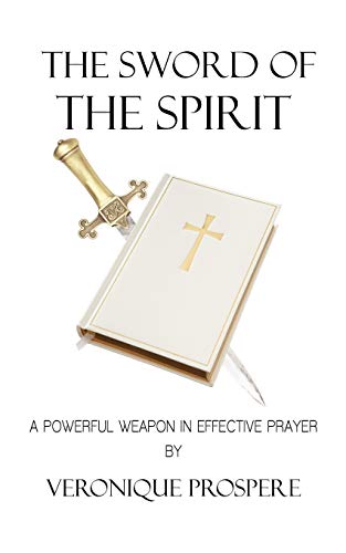 Sword of the Spirit  A Powerful Weapon in Effective Prayer [Paperback]