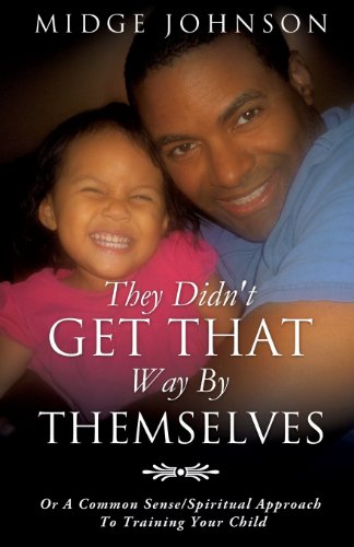 They Didn't Get That Way By Themselves [Paperback]