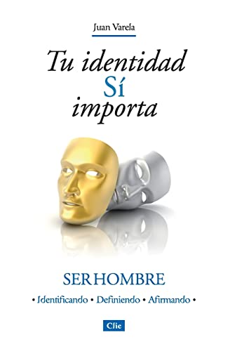 Tu identidad S importa Ser hombre [Paperback]