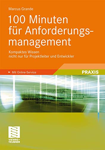100 Minuten fr Anforderungsmanagement Kompaktes Wissen nicht nur fr Projektle [Paperback]