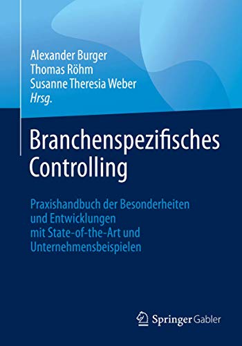 Branchenspezifisches Controlling Praxishandbuch der Besonderheiten und Entwickl [Paperback]