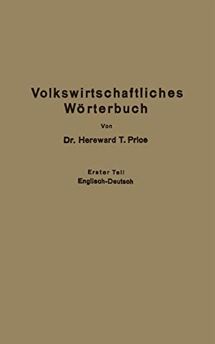 Economic Dictionary / Volkswirtschaftliches Wrterbuch Erster Teil Englisch-De [Paperback]