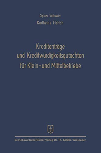 Kreditantrge und Kreditwrdigkeitsgutachten fr Klein- und Mittelbetriebe Anle [Paperback]