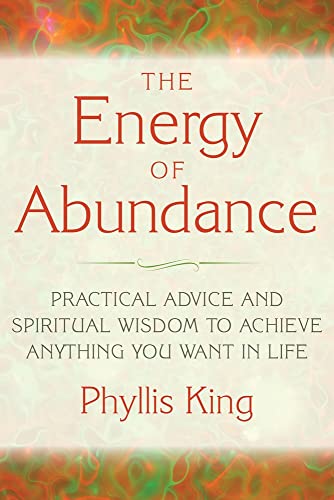 The Energy Of Abundance Practical Advice And Spiritual Wisdom To Achieve Anythi [Paperback]