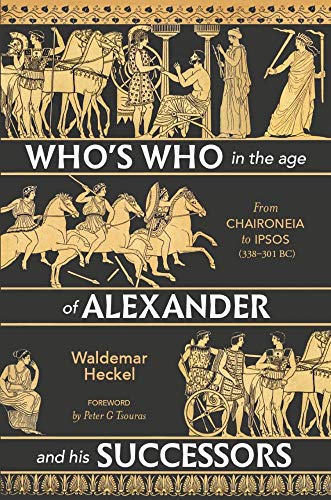 Whos Who in the Age of Alexander and his Successors From Chaironeia to Ipsos ( [Hardcover]