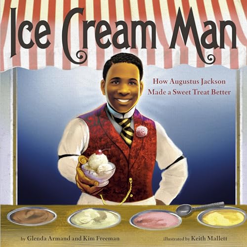 Ice Cream Man How Augustus Jackson Made a Sweet Treat Better [Hardcover]