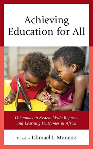 Achieving Education for All Dilemmas in System-Wide Reforms and Learning Outcom [Hardcover]