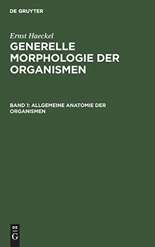 Allgemeine Anatomie der Organismen  Kritische Grundzge der Mechanischen Wissen [Hardcover]