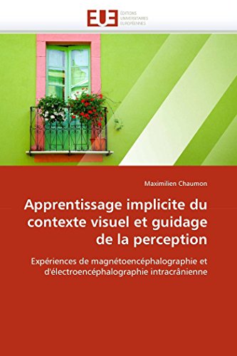 Apprentissage Implicite Du Contexte Visuel Et Guidage De La Perception Exprien [Paperback]