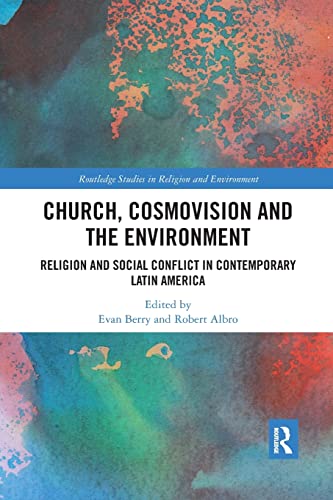 Church, Cosmovision and the Environment Religion and Social Conflict in Contemp [Paperback]