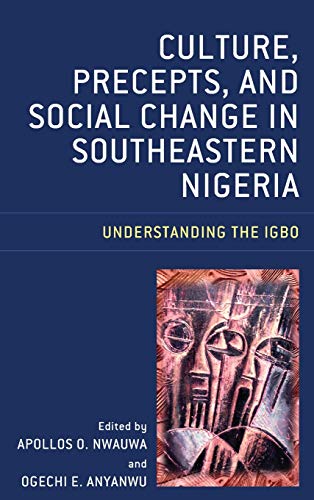 Culture, Precepts, and Social Change in Southeastern Nigeria Understanding the  [Hardcover]