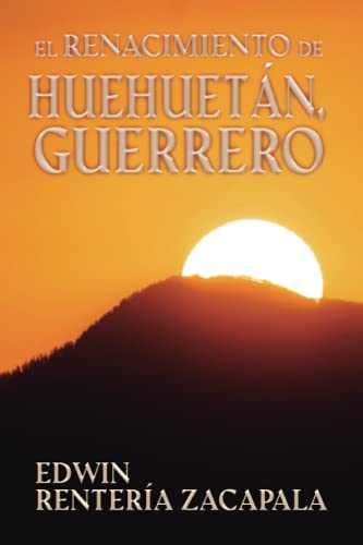 El Renacimiento De Huehuetan, Guerrero