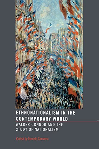 Ethnonationalism in the Contemporary World Walker Connor and the Study of Natio [Paperback]