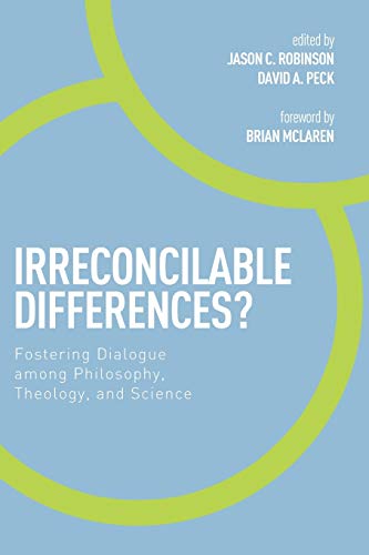 Irreconcilable Differences Fostering Dialogue Among Philosophy, Theology, And  [Paperback]