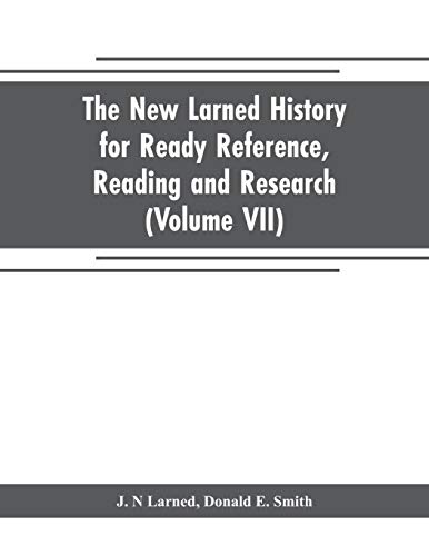 New Larned History for Ready Reference, Reading and Research the Actual Words o [Paperback]