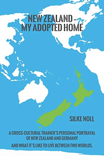 New Zealand - My Adopted Home  A Cross-Cultural Trainer's Personal Portrayal of [Paperback]