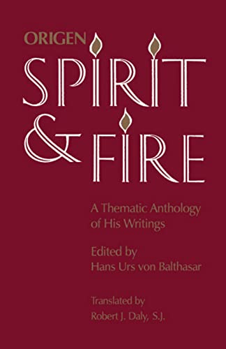 Origen Spirit And Fire A Thematic Anthology Of His Writingstranslated By Rober [Paperback]