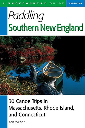 Paddling Southern New England 30 Canoe Trips in Massachusetts, Rhode Island, an [Paperback]