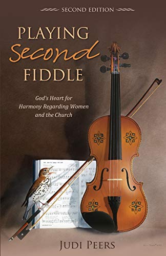 Playing Second Fiddle, Second Edition God's Heart For Harmony Regarding Women A [Paperback]