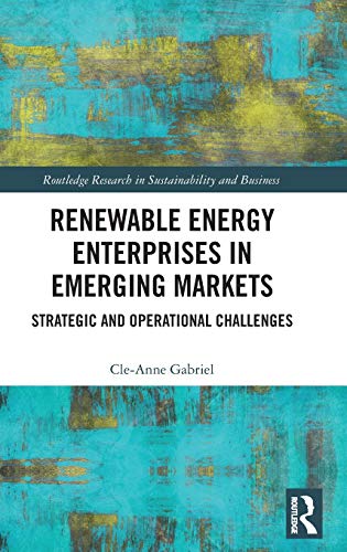 Renewable Energy Enterprises in Emerging Markets Strategic and Operational Chal [Hardcover]