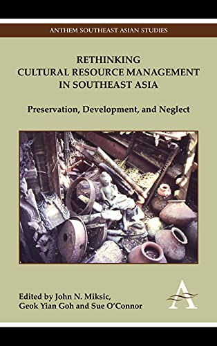 Rethinking Cultural Resource Management in Southeast Asia Preservation, Develop [Hardcover]