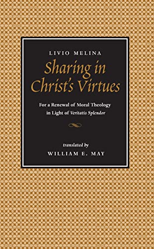 Sharing In Christ's Virtues For The Renewal Of Moral Theology In Light Of  iv [Paperback]