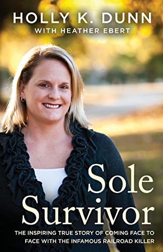 Sole Survivor The Inspiring True Story of Coming Face to Face with the Infamous [Paperback]