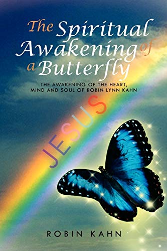 Spiritual Awakening of a Butterfly  The awakening of the Heart, Mind and Soul o [Paperback]
