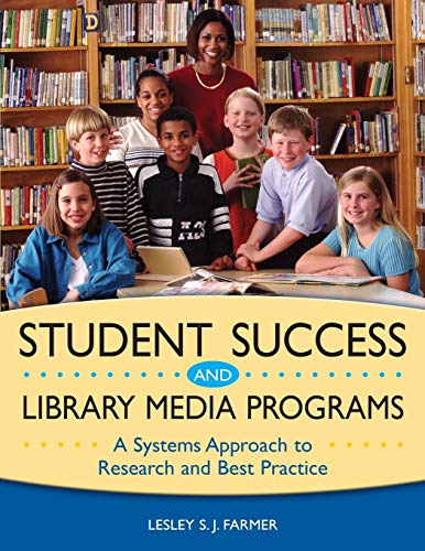 Student Success and Library Media Programs A Systems Approach to Research and B [Paperback]