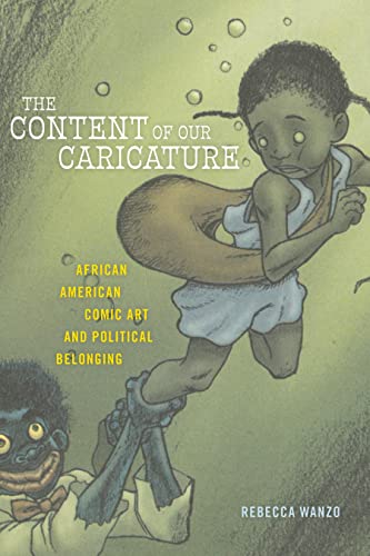 The Content of Our Caricature African American Comic Art and Political Belongin [Hardcover]