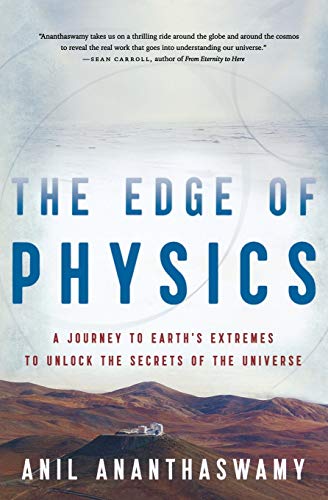 The Edge Of Physics A Journey to Earth's Extremes to Unlock the Secrets of the  [Paperback]