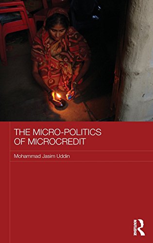 The Micro-politics of Microcredit Gender and Neoliberal Development in Banglade [Hardcover]