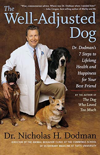 The Well-Adjusted Dog Dr. Dodman's 7 Steps to Lifelong Health and Happiness for [Paperback]