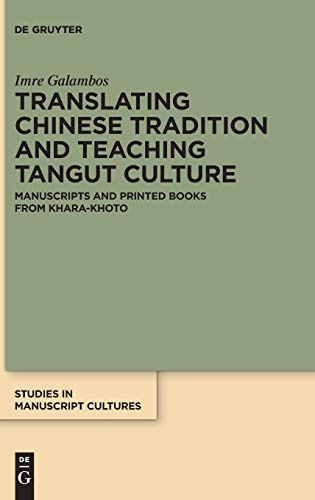Translating Chinese Tradition and Teaching Tangut Culture  Manuscripts and Prin [Hardcover]