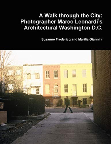 Walk through the City  Photographer Marco Leonardi's Architectural Washington D [Paperback]