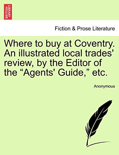 Where to Buy at Coventry an Illustrated Local Trades' Review, by the Editor of t [Paperback]