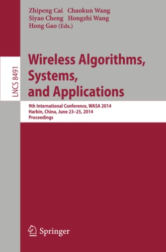 Wireless Algorithms, Systems, and Applications 9th International Conference, WA [Paperback]