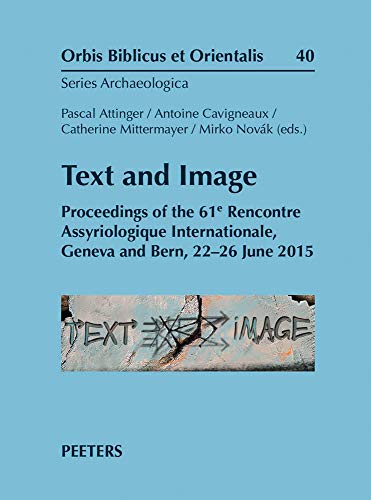 Text and Image Proceedings of the 61e Rencontre Assyriologique Internationale,  [Hardcover]