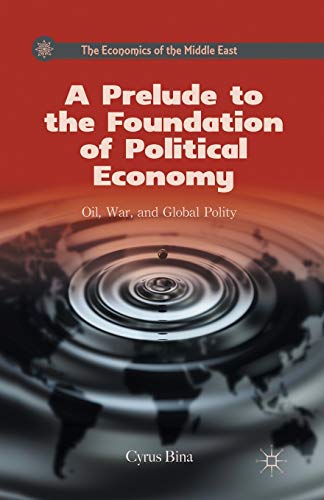 A Prelude to the Foundation of Political Economy Oil, War, and Global Polity [Paperback]