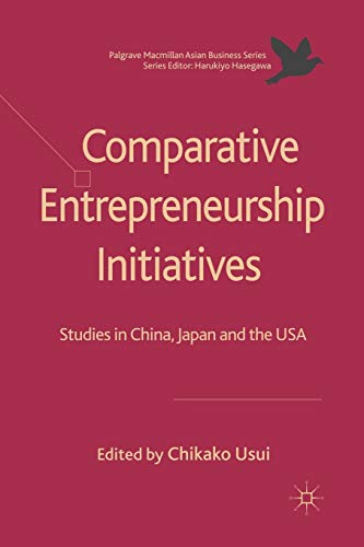 Comparative Entrepreneurship Initiatives Studies in China, Japan and the USA [Hardcover]